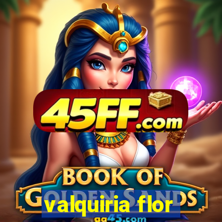 valquiria flor